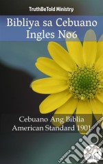 Bibliya sa Cebuano Ingles No6Cebuano Ang Biblia - American Standard 1901. E-book. Formato EPUB ebook