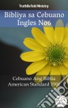 Bibliya sa Cebuano Ingles No6Cebuano Ang Biblia - American Standard 1901. E-book. Formato EPUB ebook