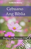 Cebuano Ang BibliaBugna na Bersyon 1917. E-book. Formato EPUB ebook