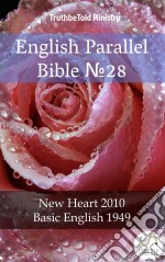 English Parallel Bible No28New Heart 2010 - Basic English 1949. E-book. Formato EPUB ebook