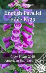 English Parallel Bible No29New Heart 2010 - American Standard 1901. E-book. Formato EPUB ebook