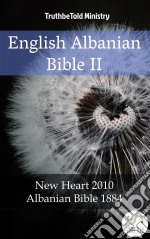 English Albanian Bible IINew Heart 2010 - Albanian Bible 1884. E-book. Formato EPUB ebook