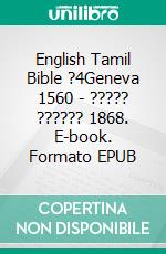 English Tamil Bible ?4Geneva 1560 - ????? ?????? 1868. E-book. Formato EPUB ebook di Truthbetold Ministry