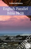 English Parallel Bible No38Geneva 1560 - American Standard 1901. E-book. Formato EPUB ebook
