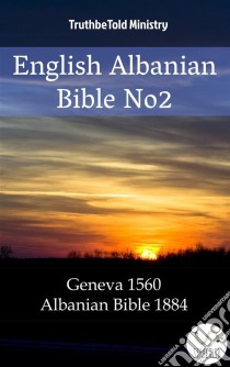 English Albanian Bible No2Geneva 1560 - Albanian Bible 1884. E-book. Formato EPUB ebook di Truthbetold Ministry