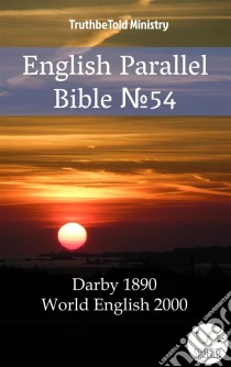 English Parallel Bible No54Darby 1890 - World English 2000. E-book. Formato EPUB ebook di Truthbetold Ministry