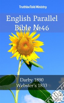 English Parallel Bible No46Darby 1890 - Webster´s 1833. E-book. Formato EPUB ebook di Truthbetold Ministry