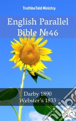 English Parallel Bible No46Darby 1890 - Webster´s 1833. E-book. Formato EPUB ebook