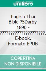 English Thai Bible ?5Darby 1890 - ?????????????????????. E-book. Formato EPUB ebook