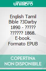 English Tamil Bible ?3Darby 1890 - ????? ?????? 1868. E-book. Formato EPUB ebook