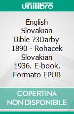 English Slovakian Bible ?3Darby 1890 - Rohacek Slovakian 1936. E-book. Formato EPUB ebook