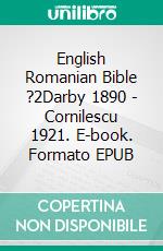English Romanian Bible ?2Darby 1890 - Cornilescu 1921. E-book. Formato EPUB ebook
