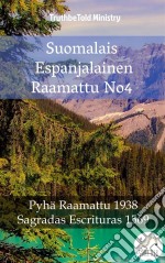 Suomalais Espanjalainen Raamattu No4Pyhä Raamattu 1938 - Sagradas Escrituras 1569. E-book. Formato EPUB ebook