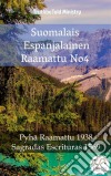 Suomalais Espanjalainen Raamattu No4Pyhä Raamattu 1938 - Sagradas Escrituras 1569. E-book. Formato EPUB ebook