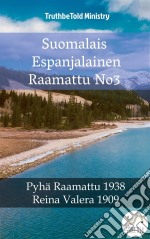 Suomalais Espanjalainen Raamattu No3Pyhä Raamattu 1938 - Reina Valera 1909. E-book. Formato EPUB ebook