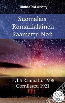 Suomalais Romanialainen Raamattu No2Pyhä Raamattu 1938 - Cornilescu 1921. E-book. Formato EPUB ebook di Truthbetold Ministry