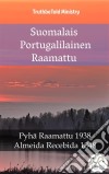 Suomalais Portugalilainen RaamattuPyhä Raamattu 1938 - Almeida Recebida 1848. E-book. Formato EPUB ebook