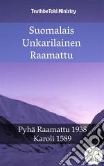 Suomalais Unkarilainen RaamattuPyhä Raamattu 1938 - Karoli 1589. E-book. Formato EPUB ebook