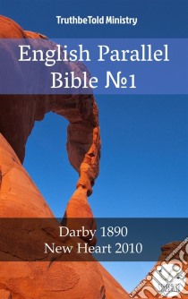 English Parallel Bible N1Darby 1890 - New Heart 2010. E-book. Formato EPUB ebook di Truthbetold Ministry