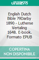 English Dutch Bible ?9Darby 1890 - Lutherse Vertaling 1648. E-book. Formato EPUB ebook