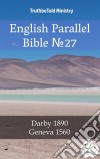 English Parallel Bible No27Darby 1890 - Geneva 1560. E-book. Formato EPUB ebook