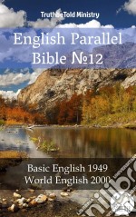 English Parallel Bible No12Basic English 1949 - World English 2000. E-book. Formato EPUB ebook