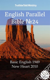 English Parallel Bible No24Basic English 1949 - New Heart 2010. E-book. Formato EPUB ebook di Truthbetold Ministry