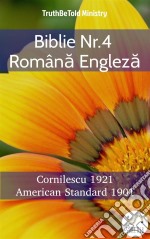 Biblie Nr.4 Româna EnglezaCornilescu 1921 - American Standard 1901. E-book. Formato EPUB ebook