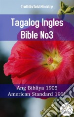 Tagalog Ingles Bible No2Ang Bibliya 1905 - American Standard 1901. E-book. Formato EPUB ebook