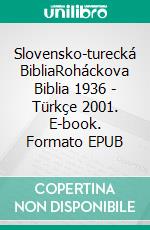 Slovensko-turecká BibliaRoháckova Biblia 1936 - Türkçe 2001. E-book. Formato EPUB ebook di Truthbetold Ministry