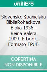 Slovensko-španielska BibliaRoháckova Biblia 1936 - Reina Valera 1909. E-book. Formato EPUB ebook di Truthbetold Ministry