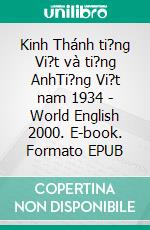 Kinh Thánh ti?ng Vi?t và ti?ng AnhTi?ng Vi?t nam 1934 - World English 2000. E-book. Formato EPUB ebook di Truthbetold Ministry