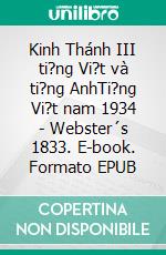 Kinh Thánh III ti?ng Vi?t và ti?ng AnhTi?ng Vi?t nam 1934 - Webster´s 1833. E-book. Formato EPUB ebook di Truthbetold Ministry