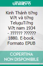 Kinh Thánh ti?ng Vi?t và ti?ng TeluguTi?ng Vi?t nam 1934 - ?????? ?????? 1880. E-book. Formato EPUB ebook