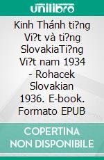 Kinh Thánh ti?ng Vi?t và ti?ng SlovakiaTi?ng Vi?t nam 1934 - Rohacek Slovakian 1936. E-book. Formato EPUB ebook di Truthbetold Ministry