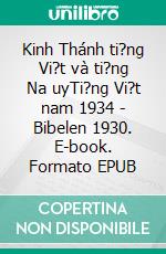 Kinh Thánh ti?ng Vi?t và ti?ng Na uyTi?ng Vi?t nam 1934 - Bibelen 1930. E-book. Formato EPUB ebook di Truthbetold Ministry