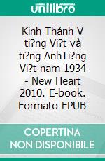 Kinh Thánh V ti?ng Vi?t và ti?ng AnhTi?ng Vi?t nam 1934 - New Heart 2010. E-book. Formato EPUB ebook