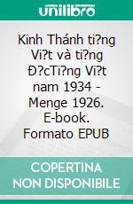 Kinh Thánh ti?ng Vi?t và ti?ng Ð?cTi?ng Vi?t nam 1934 - Menge 1926. E-book. Formato EPUB ebook