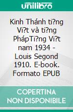 Kinh Thánh ti?ng Vi?t và ti?ng PhápTi?ng Vi?t nam 1934 - Louis Segond 1910. E-book. Formato EPUB ebook di Truthbetold Ministry