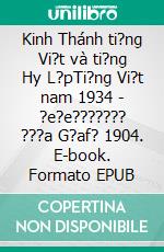 Kinh Thánh ti?ng Vi?t và ti?ng Hy L?pTi?ng Vi?t nam 1934 - ?e?e??????? ???a G?af? 1904. E-book. Formato EPUB ebook