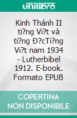 Kinh Thánh II ti?ng Vi?t và ti?ng Ð?cTi?ng Vi?t nam 1934 - Lutherbibel 1912. E-book. Formato EPUB ebook