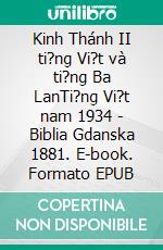 Kinh Thánh II ti?ng Vi?t và ti?ng Ba LanTi?ng Vi?t nam 1934 - Biblia Gdanska 1881. E-book. Formato EPUB ebook