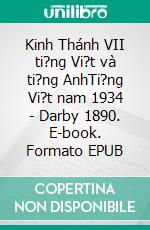 Kinh Thánh VII ti?ng Vi?t và ti?ng AnhTi?ng Vi?t nam 1934 - Darby 1890. E-book. Formato EPUB ebook