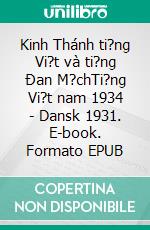 Kinh Thánh ti?ng Vi?t và ti?ng Ðan M?chTi?ng Vi?t nam 1934 - Dansk 1931. E-book. Formato EPUB ebook