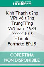 Kinh Thánh ti?ng Vi?t và ti?ng TrungTi?ng Vi?t nam 1934 - ????? 1919. E-book. Formato EPUB ebook