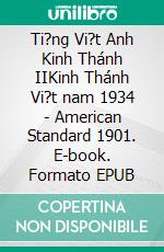 Ti?ng Vi?t Anh Kinh Thánh IIKinh Thánh Vi?t nam 1934 - American Standard 1901. E-book. Formato EPUB ebook