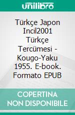 Türkçe Japon Incil2001 Türkçe Tercümesi - Kougo-Yaku 1955. E-book. Formato EPUB ebook di Truthbetold Ministry