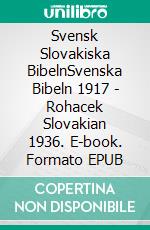 Svensk Slovakiska BibelnSvenska Bibeln 1917 - Rohacek Slovakian 1936. E-book. Formato EPUB ebook