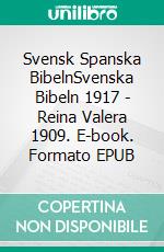 Svensk Spanska BibelnSvenska Bibeln 1917 - Reina Valera 1909. E-book. Formato EPUB ebook