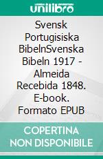 Svensk Portugisiska BibelnSvenska Bibeln 1917 - Almeida Recebida 1848. E-book. Formato EPUB ebook